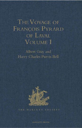 The Voyage Of Franois Pyrard Of Laval To The East Indies The Maldives The Moluccas And Brazil Volume I 1 1st Edition Harry Charles Purvis Bell