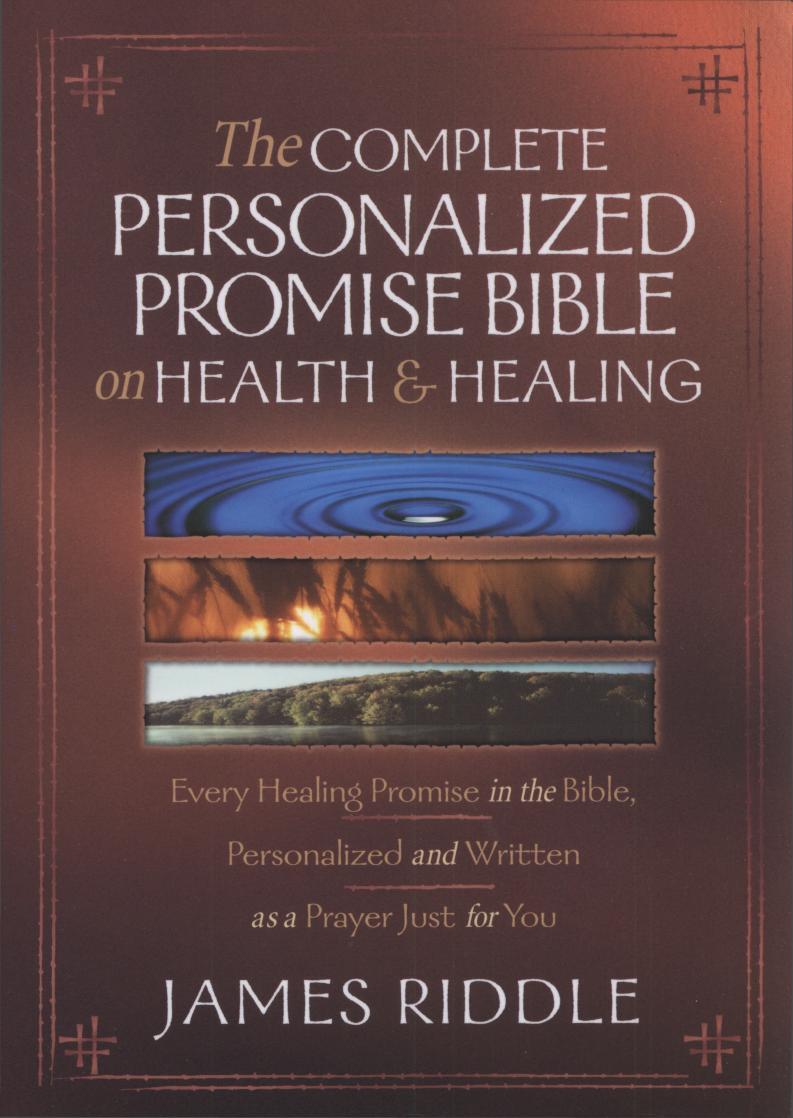 Complete Personalized Promise Bible On Health And Healing James R Riddle