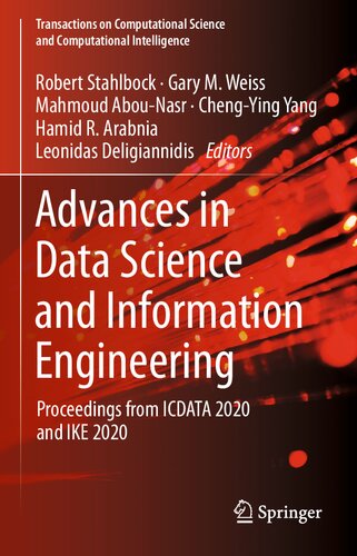 Advances In Data Science And Information Engineering Proceedings From Icdata 2020 And Ike 2020 Transactions On Computational Science And Computational Intelligence 1st Ed 2021 Robert Stahlbock Editor