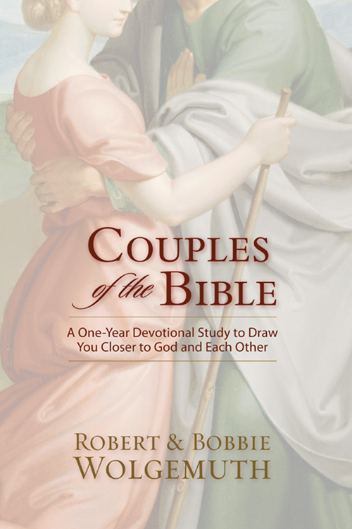 Couples Of The Bible Robert Bobbie Wolgemuth