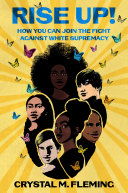 Rise Up How You Can Join The Fight Against White Supremacy Crystal Marie Fleming