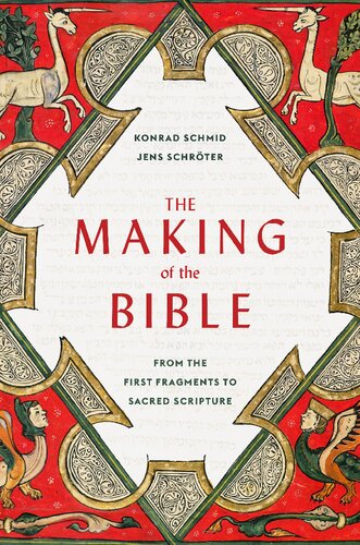 The Making Of The Bible From The First Fragments To Sacred Scripture Schmid