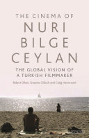The Cinema Of Nuri Bilge Ceylan The Global Vision Of A Turkish Filmmaker Diken