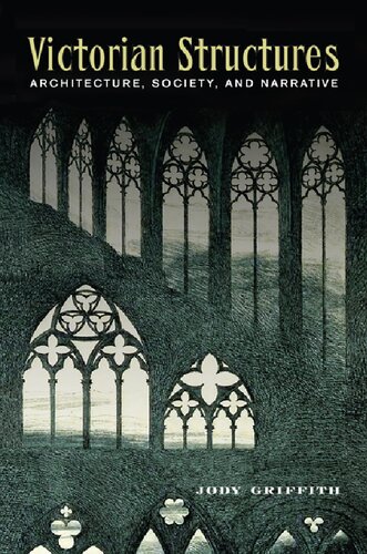 Victorian Structures Architecture Society And Narrative Griffith