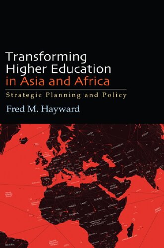 Transforming Higher Education In Asia And Africa Strategic Planning And Policy Fred M Hayward