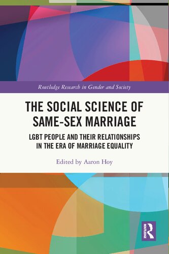 The Social Science Of Samesex Marriage Lgbt People And Their Relationships In The Era Of Marriage Equality 1st Edition Aaron Hoy Editor