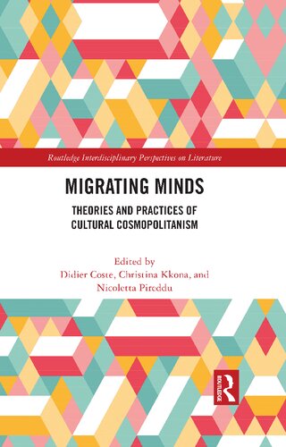 Migrating Minds Theories And Practices Of Cultural Cosmopolitanism 1st Edition Didier Coste Editor