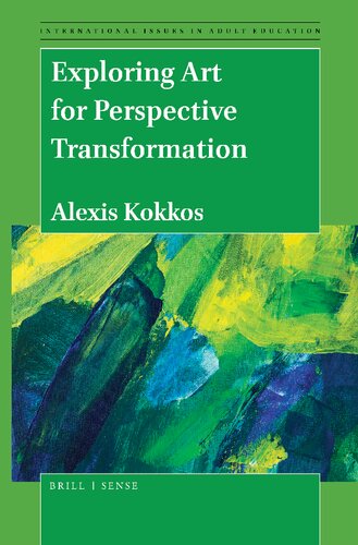 Exploring Art For Perspective Transformation Alexis Kokkos