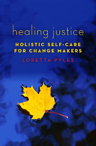 Healing Justice Holistic Selfcare For Change Makers Illustrated Illustrated Loretta Pyles