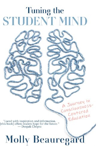Tuning The Student Mind A Journey In Consciousnesscentered Education Molly Beauregard