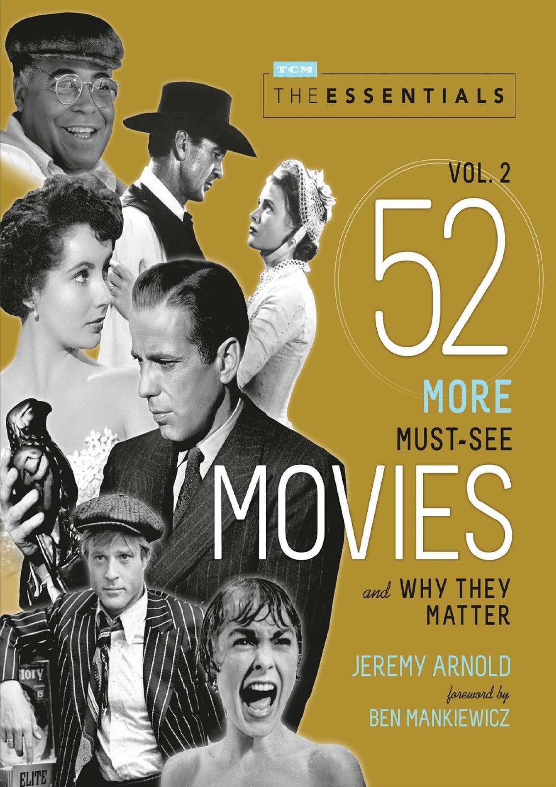 The Essentials Vol 2 52 More Mustsee Movies And Why They Matter 1st Edition Jeremy Arnold