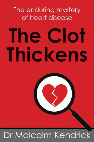The Clot Thickens The Enduring Mystery Of Heart Disease Kendrick