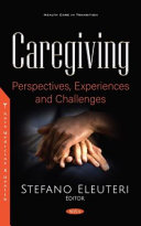 Caregiving Perspectives Experiences And Challenges Stefano Eleuteri