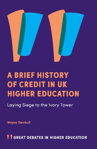 A Brief History Of Credit In Uk Higher Education Laying Siege To The Ivory Tower Wayne Turnbull
