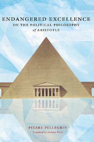 Endangered Excellence On The Political Philosophy Of Aristotle Pierre Pellegrin Anthony Preus Transl