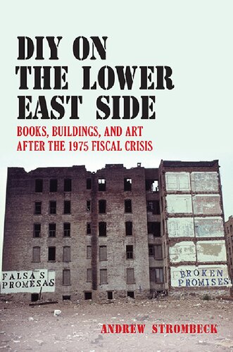 Diy On The Lower East Side Books Buildings And Art After The 1975 Fiscal Crisis Andrew Strombeck