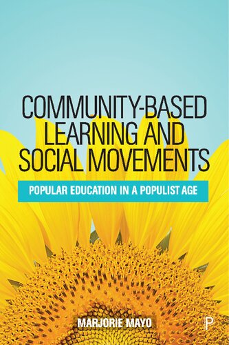 Communitybased Learning And Social Movements Popular Education In A Populist Age 1st Edition Marjorie Mayo