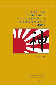Cultural And Theological Reflections On The Japanese Quest For Divinity John J Keane