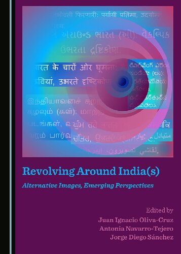 Revolving Around India India Studies 1st Edition Juan Ignacio Olivacruz