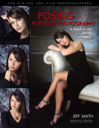 Posing For Portrait Photography A Headtotoe Guide New Edition Jeff Smith