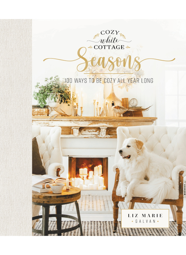 Cozy White Cottage Seasons 100 Ways To Be Cozy All Year Long Liz Marie Galvan