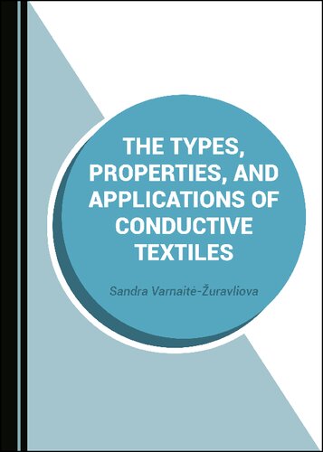 The Types Properties And Applications Of Conductive Textiles 1st Edition Sandra Varnaituravliova