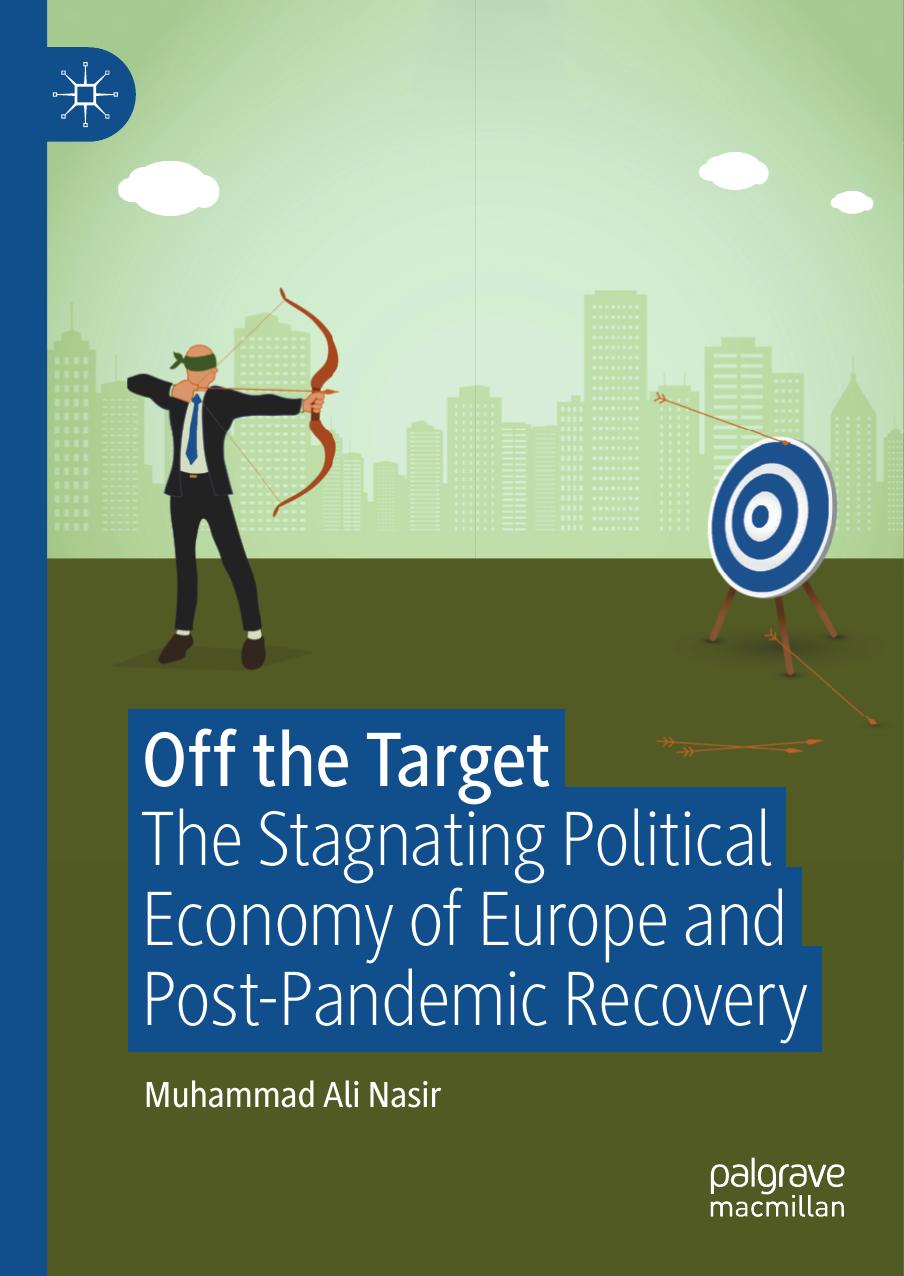 Off The Target The Stagnating Political Economy Of Europe And Postpandemic Recovery 1st Ed 2022 Nasir