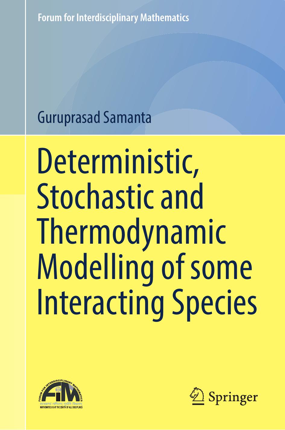 Deterministic Stochastic And Thermodynamic Modelling Of Some Interacting Species 1st Ed 2021 Samanta