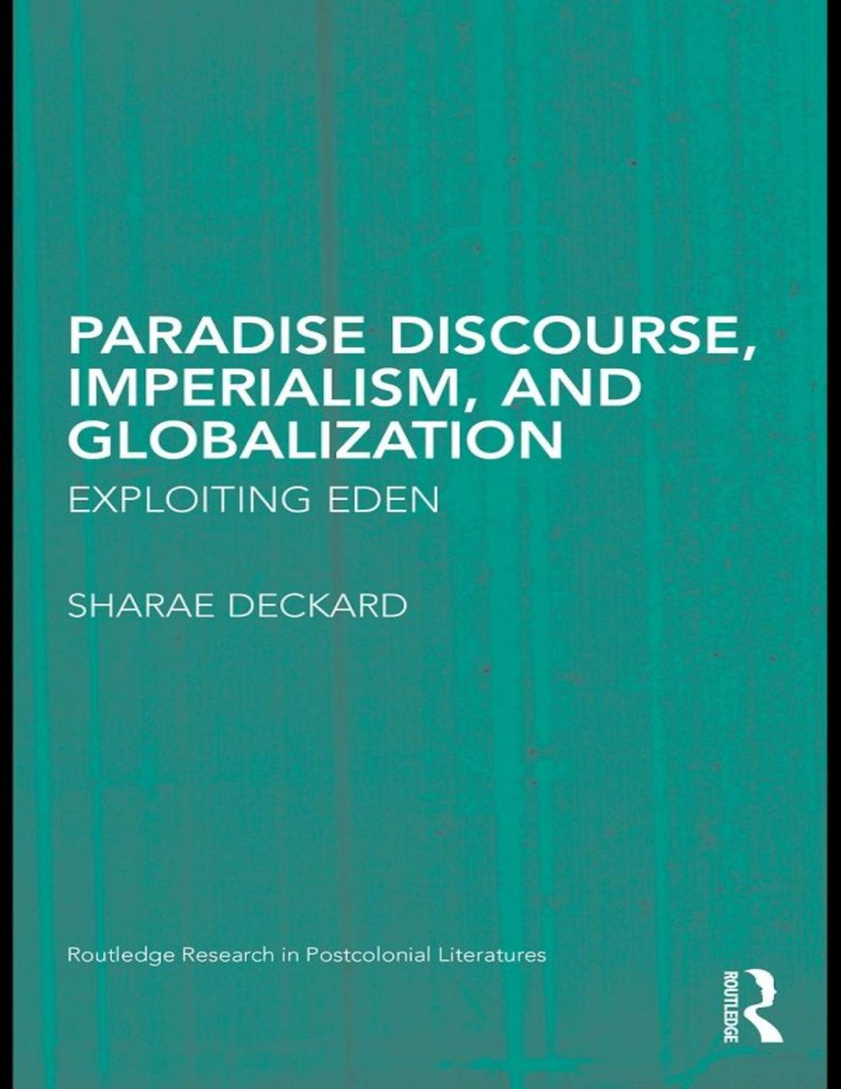 Paradise Discourse Imperialism And Globalization Sharae Deckard