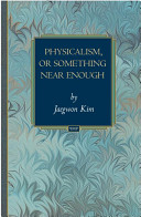 Physicalism Or Something Near Enough Kim Jaegwon