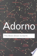The Stars Down To Earth And Other Essays On The Irrational In Culture 2nd Edition Adorno