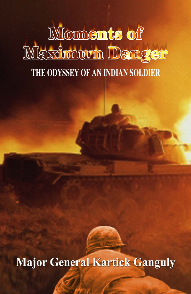 Moments Of Maximum Danger Kartick Ganguly