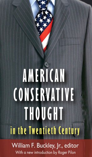 American Conservative Thought In The Twentieth Century 1st Edition Jr Buckley Editor