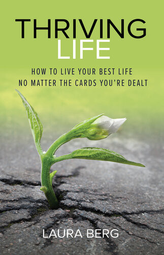 How To Live Your Best Life No Matter The Cards Youre Dealt Laura Berg