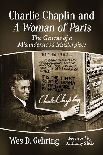 Charlie Chaplin And A Woman Of Paris The Genesis Of A Misunderstood Masterpiece Wes D Gehring