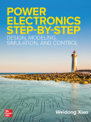 Power Electronics Stepbystep Design Modeling Simulation And Control 1st Edition Xiao