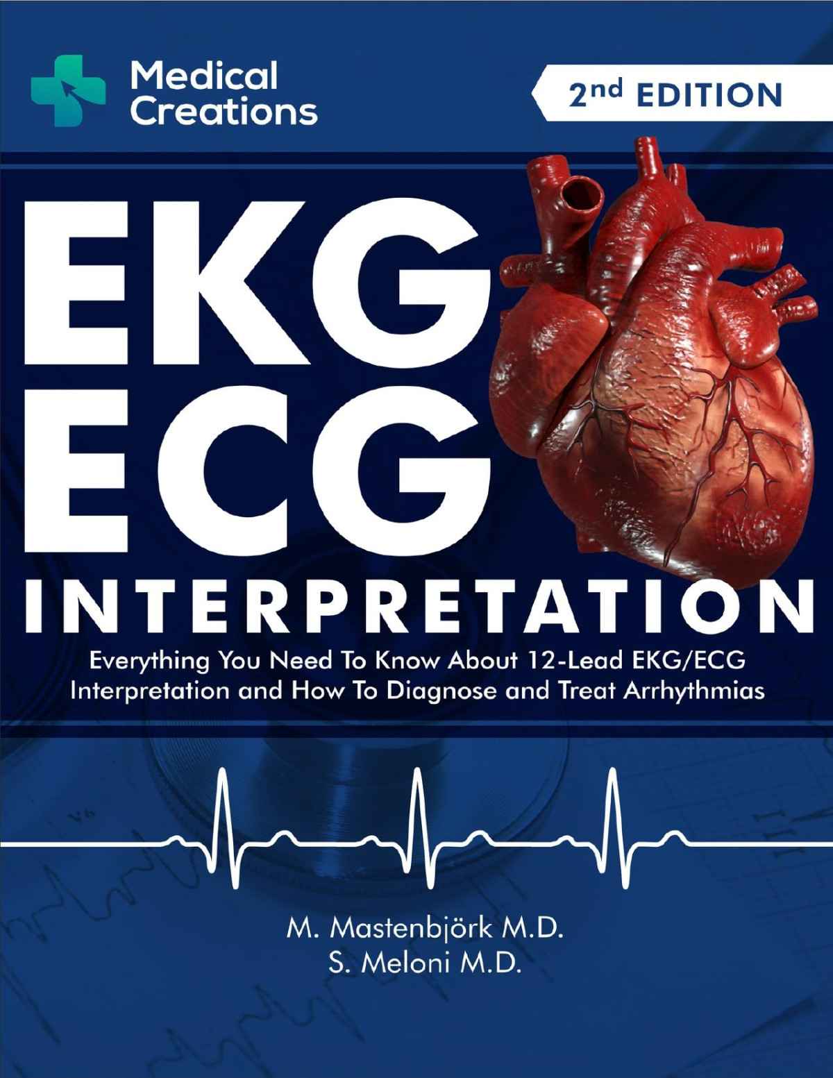 Ekgecg Interpretation Everything You Need To Know About The 12lead Ekgecg Interpretation And How To Diagnose And Treat Arrthythmias 2nd Edition 2nd S Meloni