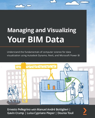 Managing And Visualizing Your Bim Data Understand The Fundamentals Of Computer Science For Data Visualization Ernesto Pellegrino