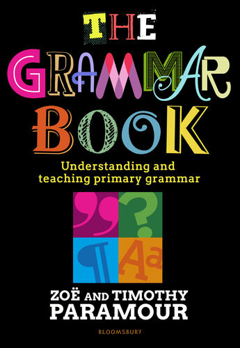 The Grammar Book Understanding And Teaching Primary Grammar 1st Edition Paramour