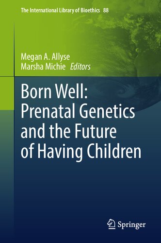 Born Well Prenatal Genetics And The Future Of Having Children