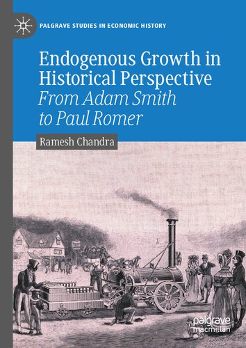 Endogenous Growth In Historical Perspective From Adam Smith To Paul Romer 1st Edition Ramesh Chandra
