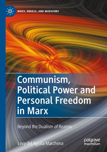 Communism Political Power And Personal Freedom In Marx Levy Del Aguila Marchena