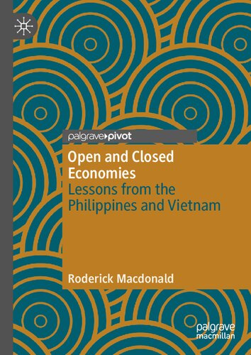 Open And Closed Economies Lessons From The Philippines And Vietnam 1st Edition Roderick Macdonald