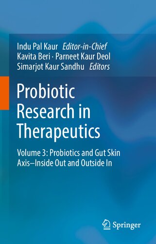 Probiotic Research In Therapeutics Volume 3 Probiotics And Gut Skin Axisinside Out And Outside In 1st Edition Indu Pal Kaur