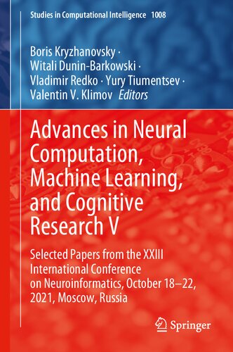 Advances In Neural Computation Machine Learning And Cognitive Research V Selected Papers From The Xxiii International Conference On 1st Edition Boris Kryzhanovsky