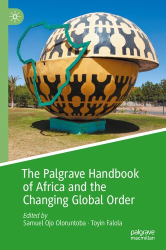 The Palgrave Handbook Of Africa And The Changing Global Order 1st Edition Samuel Ojo Oloruntoba