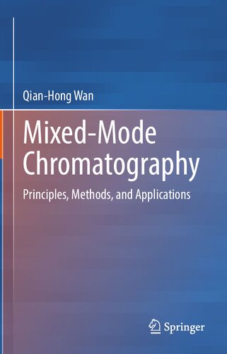 Mixedmode Chromatography Principles Methods And Applications 1st Edition Qianhong Wan