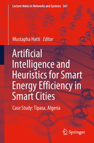 Artificial Intelligence And Heuristics For Smart Energy Efficiency In Smart Cities Case Study Tipasa Algeria 1st Edition Mustapha Hatti