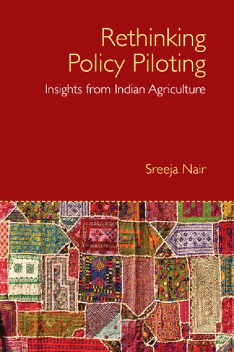 Rethinking Policy Piloting Insights From Indian Agriculture Nair
