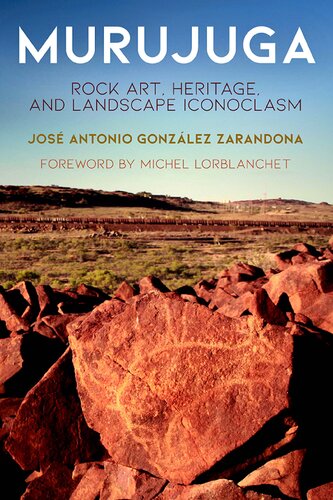 Murujuga Rock Art Heritage And Landscape Iconoclasm José Antonio González Zarandona